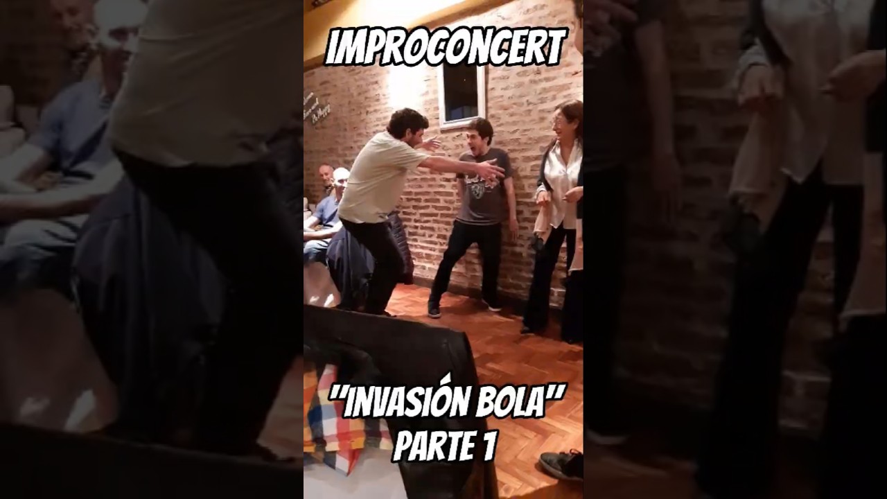 ImproConcert - "Invasión Bola" - Parte 1  