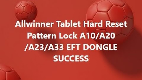 Allwinner Tablet Hard Reset Pattern Lock A10/A20/A23/A33 EFT DONGLE SUCCESS