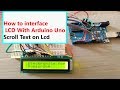 LCD interface with Arduino|How to Scroll text on LCD|Lcd display|How to connect lCD with Arduino