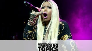 Trending Topics: Wiggin' Out On Nicki Minaj To The Tune Of $30 Million
