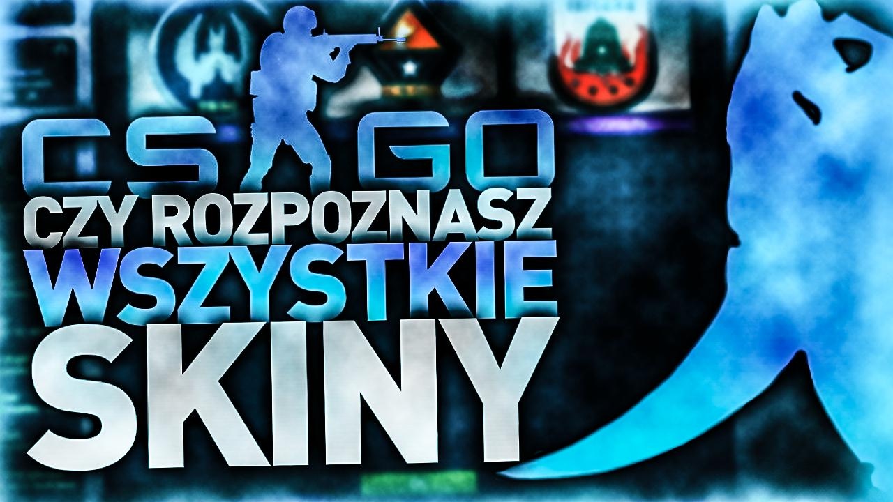 Czy Rozpoznasz Wszystkie Skiny W Csgo Wielki Test Wiedzy Samequizypl - roblox skiny samequizy