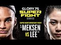 Anissa MEKSEN VS Jiwaen LEE / Glory 75