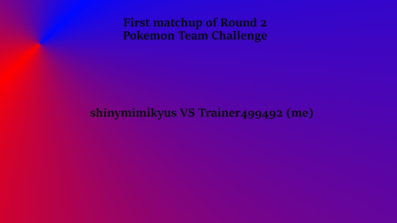 Pokemon Team Challenge Round 2 Match 1 (Headphone Music Warning) - YouTube