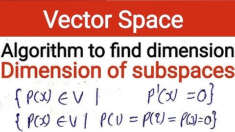 55. Dimension of subspace of polynomials with derivative zero | roots are 1 2 and 3 | vector space