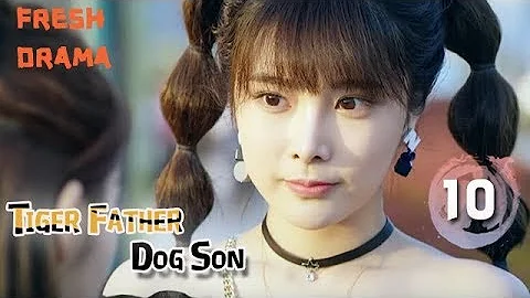 Tiger Father Dog Son- Episode 10 [Eng] |Han Tongsh...