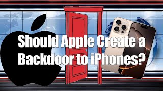 Should Apple Create a Backdoor to iPhones | UK Government vs. Privacy Explained