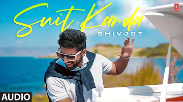Suit Karda | Shivjot (Audio) | New Punjabi Song 2022 | Latest Punjabi Songs 2022 | T-Series