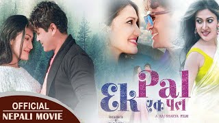 New Nepali Full Movie 20121 | EK Pal | Ft. R.L. Maharjan, Jenisha KC, Akash Shah