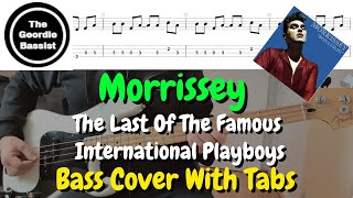 Morrissey - THE LAST OF THE FAMOUS INTERNATIONAL PLAYBOYS - Bass cover with TABS