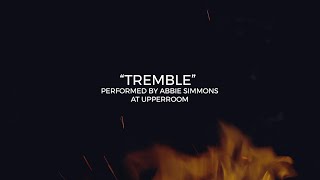 Tremble Lyric Video (performed by Abbie Simmons at Upper Room) chords