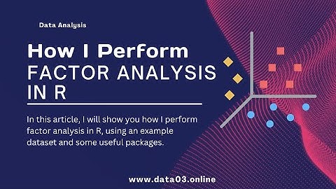 How I Perform Factor Analysis in R
