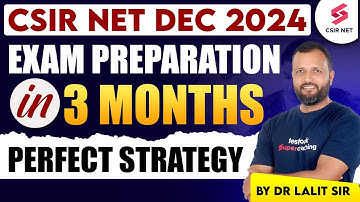 CSIR NET DEC 2024 | Exam Preparation In 3 Months | Perfect Strategy | Dr Lalit Pal