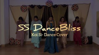 Koi Si- Dance Cover | SS DanceBliss |  Ajwavy  | Remix ✨