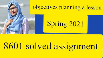 planning a lesson 8601 Q 3 |aiou b.ed solved assignment spring 2021