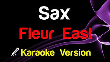 🎤 Fleur East - Sax (Karaoke Version)