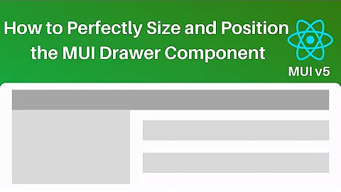 How to Perfectly Size and Position the Material-UI Drawer Component