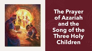Download Lagu The Prayer of Azariah and the Song of the Three Children MP3