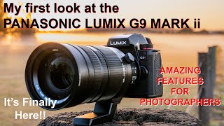Panasonic Lumix G9 Mark ii - It's Finally Here! My hands-on review of an amazing new camera.