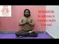 OXYGENATION - An Addiction to transform health from root.