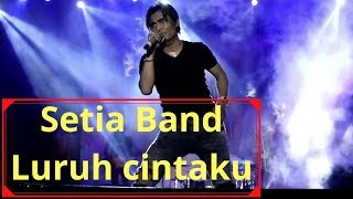 Download Lagu SETIA BAND - LURUH CINTAKU | New single | Seperti kiamat MP3