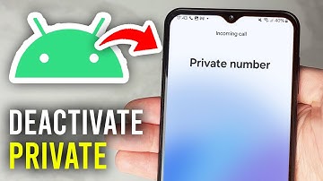 How To Deactivate Private Number On Android Phone - Full Guide