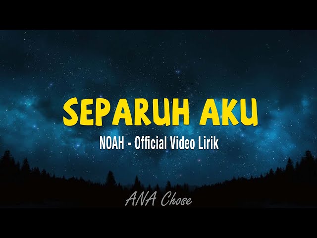 NOAH - Separuh Aku (Lirik) class=