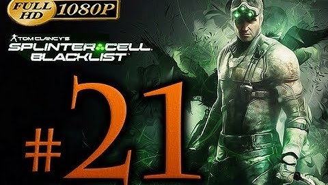 Splinter Cell Blacklist Walkthrough Part 21 [1080p HD] - No Commentary