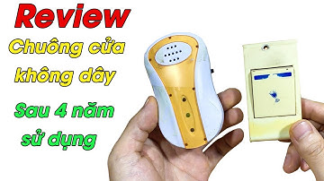 Review chuông cửa không dây sau 4 năm sử dụng