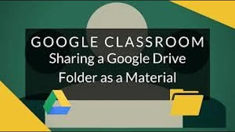 Google Classroom - Sharing Google Drive Folder as a Material