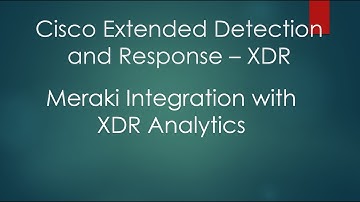 Meraki Integration with XDR Analytics