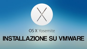 Installare OS X 10.10 Yosemite su VMWare Fusion