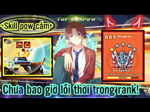 [Top Gunpow] Skill "Pow Cắm" quá mạnh,chiến rank chưa bao giờ lỗi thời! – [S65]