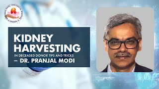 Kidney harvesting in deceased donor  Tips and Tricks -  Dr Pranjal Modi