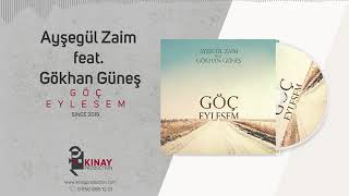 Ayşegül Zaim feat Gökhan Güneş   Göç Eylesem Resimi