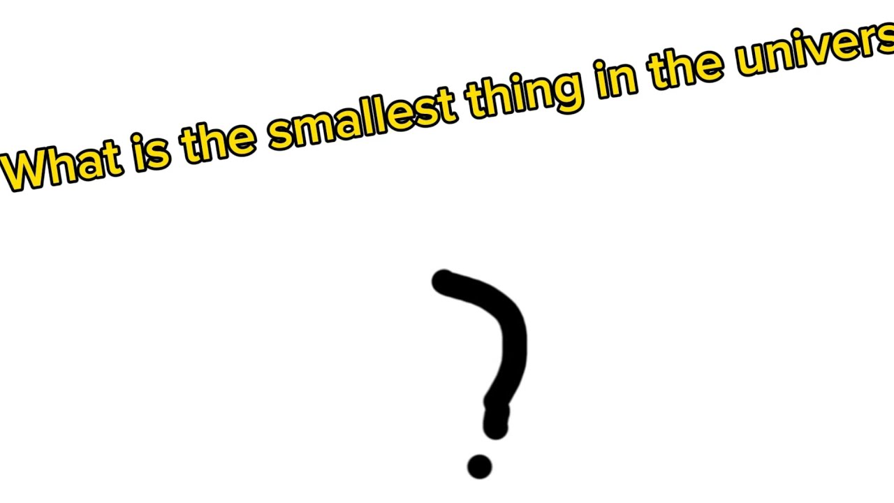 What is the smallest thing in the universe? - YouTube