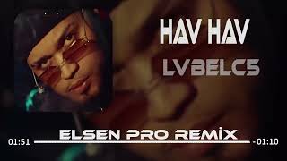 Lvblc5 - Hav Hav Hav (Elsen Pro & Taner Yalçın Remix)