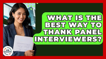 What Is The Best Way To Thank Panel Interviewers? - Job Success Network
