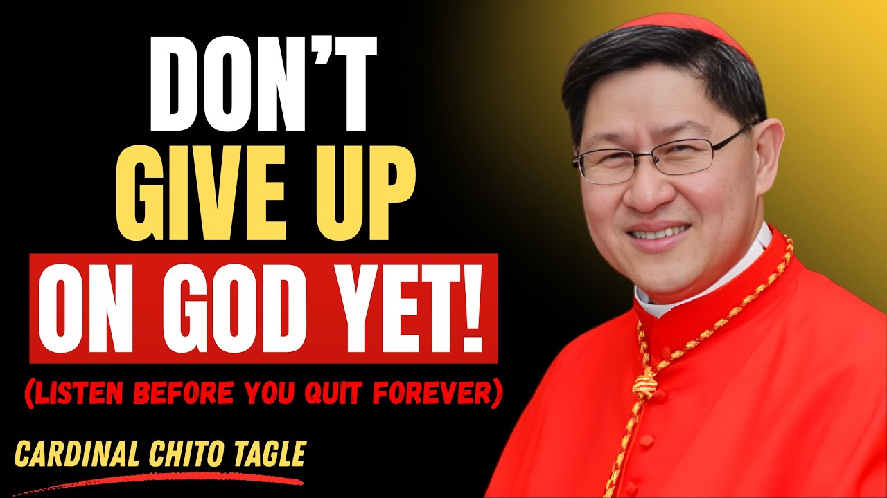 Listen Before You Give Up on God — Cardinal Tagle’s Powerful Message