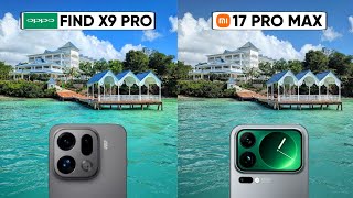 OPPO Find X9 Pro VS Xiaomi 17 Pro Max Live Camera Comparison | Camera Test