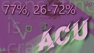 ACU PROGRESS #9 | 77%,76%, 72% | NEW HARDEST