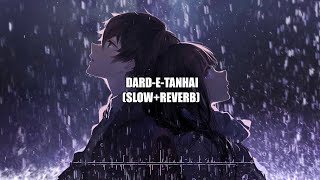 Dard-E-Tanhai [SLOW + REVERB] Lofi Kd
