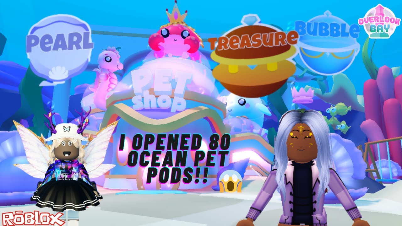 NEW Pet Shop with 3 NEW Ocean Pet Pods! I Opened 80 Pet Pods to Get All 20 Pets🐬Overlook Bay 