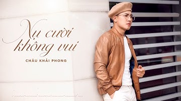 Nụ Cười Không Vui | Châu Khải Phong | Official Lyric Audio