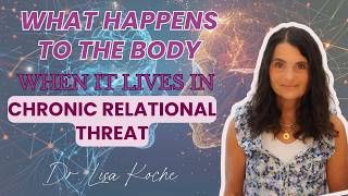 What happens to the body when it lives in chronic relational threat