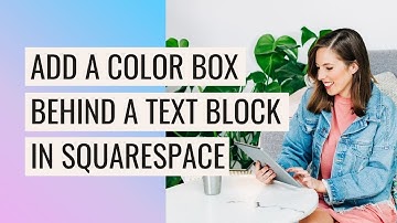 How to Add a Background Color to a Text Block in Squarespace