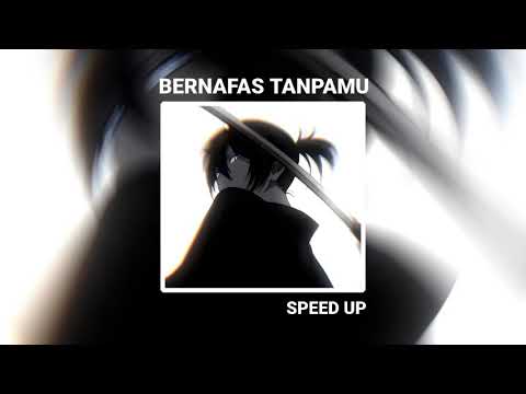Bernafas tanpamu - last child (speed up + revarb)