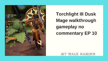 Torchlight III EP 10 Dusk Mage walkthrough gameplay no commentary
