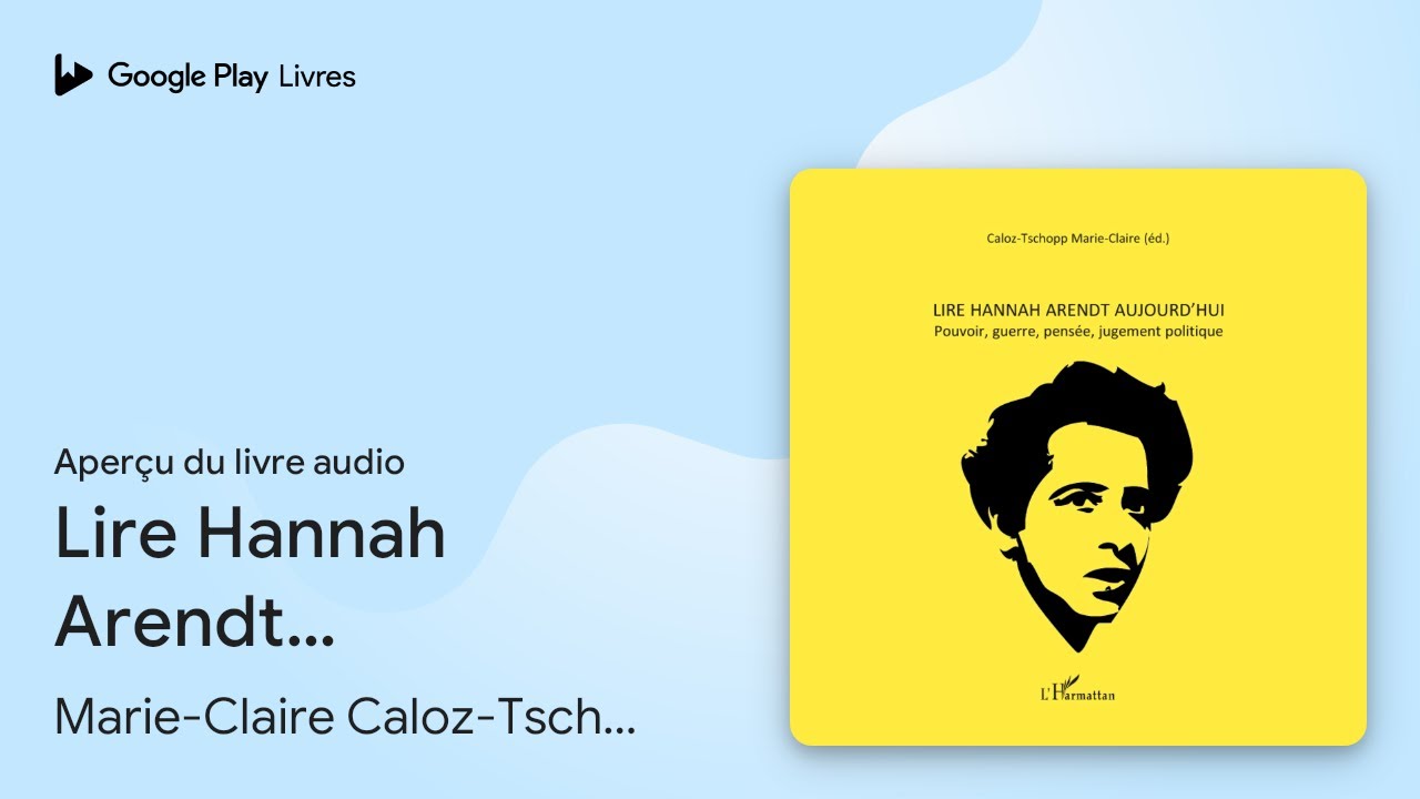 Lire Hannah Arendt aujourd'hui : Pouvoir,… de Marie-Claire Caloz
