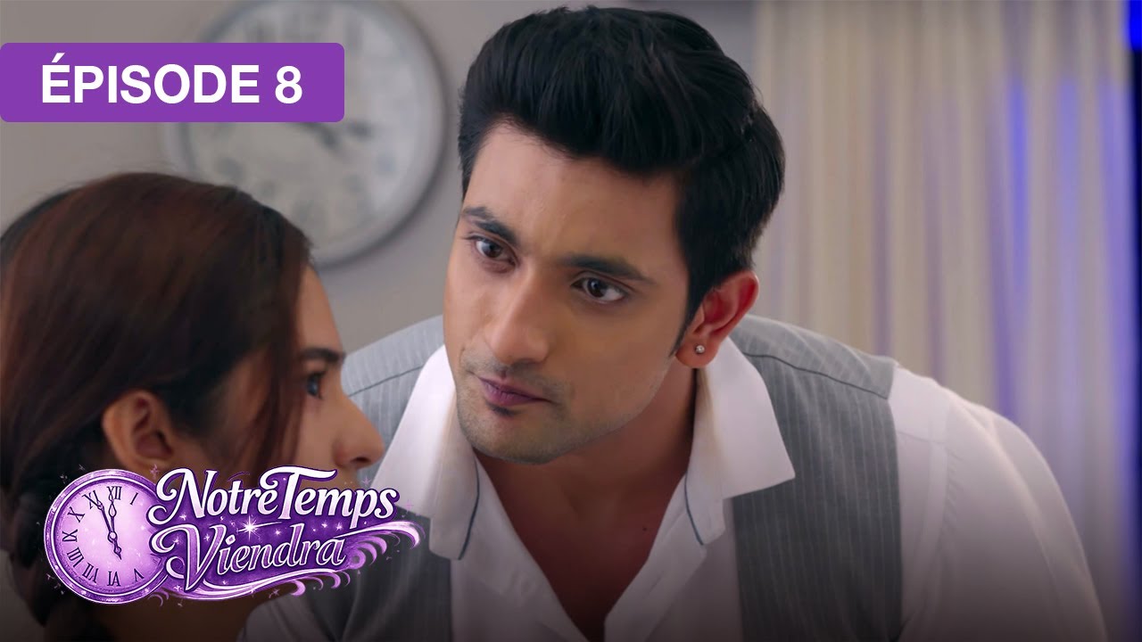 Notre Temps Viendra (Apna Time Bhi Aayega) - EP 08 - série doublée en français