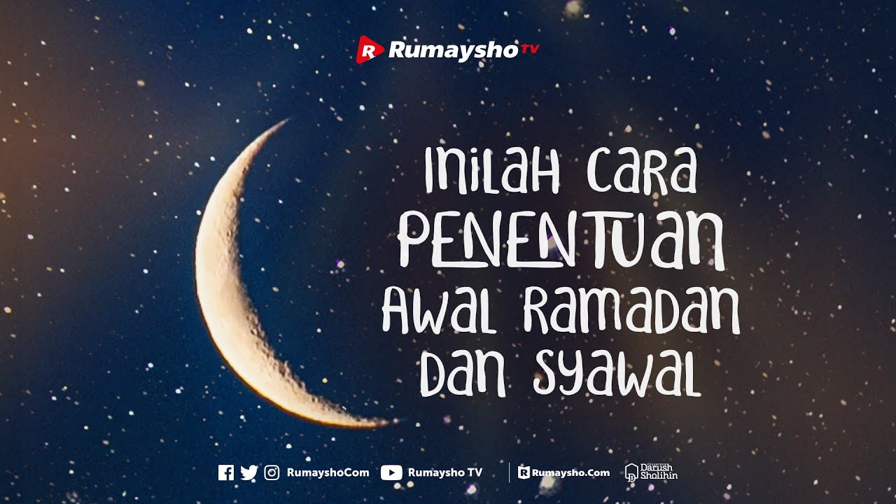 Inilah Cara Penentuan Awal Ramadan dan Syawal - Rumaysho TV